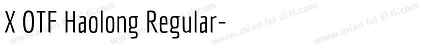 X OTF Haolong Regular字体转换